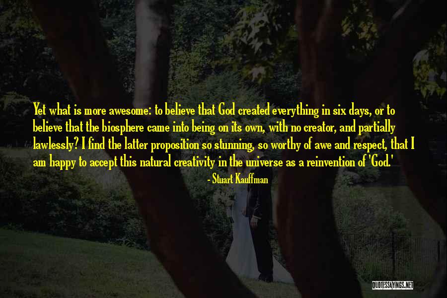 How Awesome God Is Quotes By Stuart Kauffman