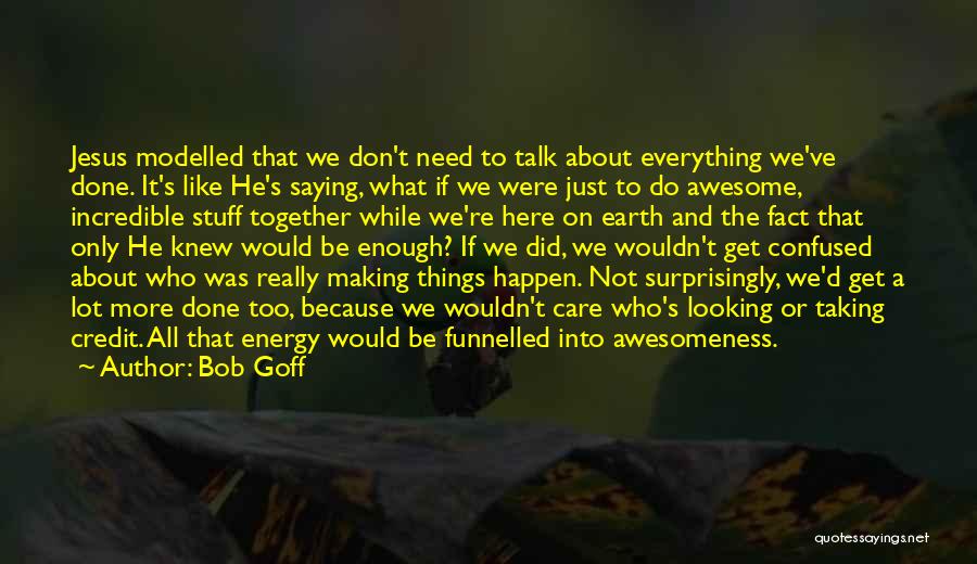 How Awesome Jesus Is Quotes By Bob Goff