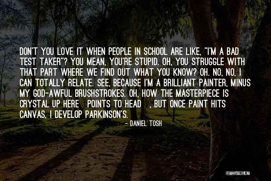 How Awful Love Is Quotes By Daniel Tosh How Awful Love Is Quotes By Daniel Tosh