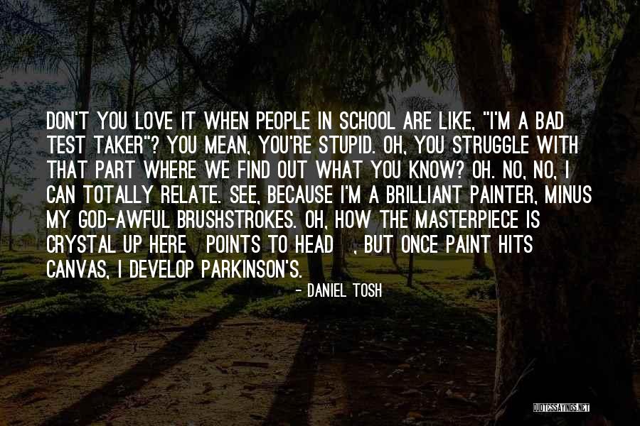 How Awful Love Is Quotes By Daniel Tosh