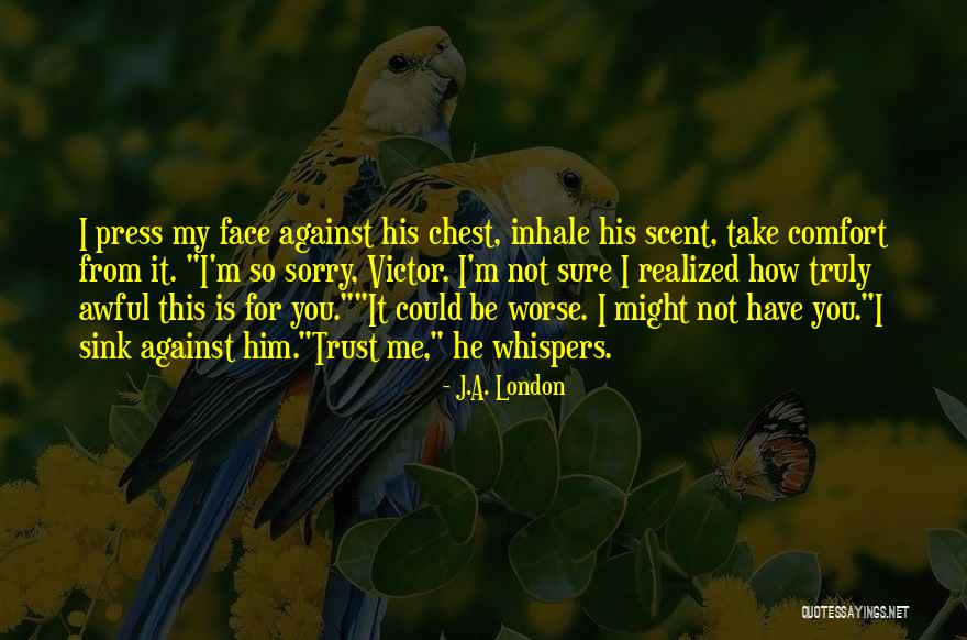 How Awful Love Is Quotes By J.A. London How Awful Love Is Quotes By J.A. London