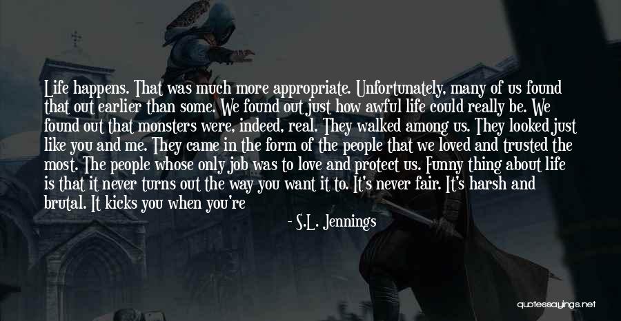 How Awful Love Is Quotes By S.L. Jennings How Awful Love Is Quotes By S.L. Jennings