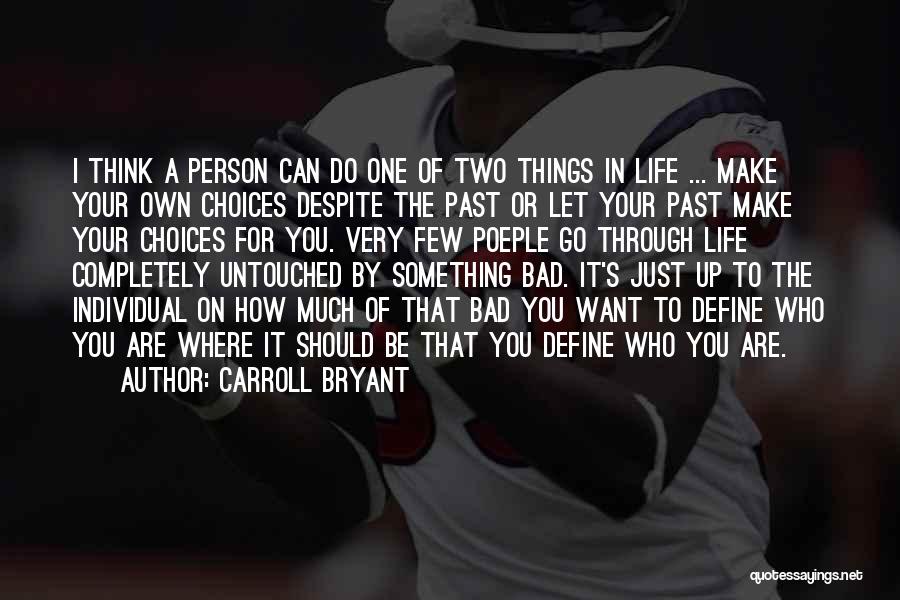 How Bad Do You Want It Quotes By Carroll Bryant