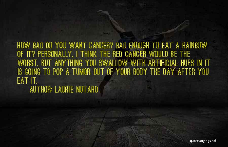 How Bad Do You Want It Quotes By Laurie Notaro