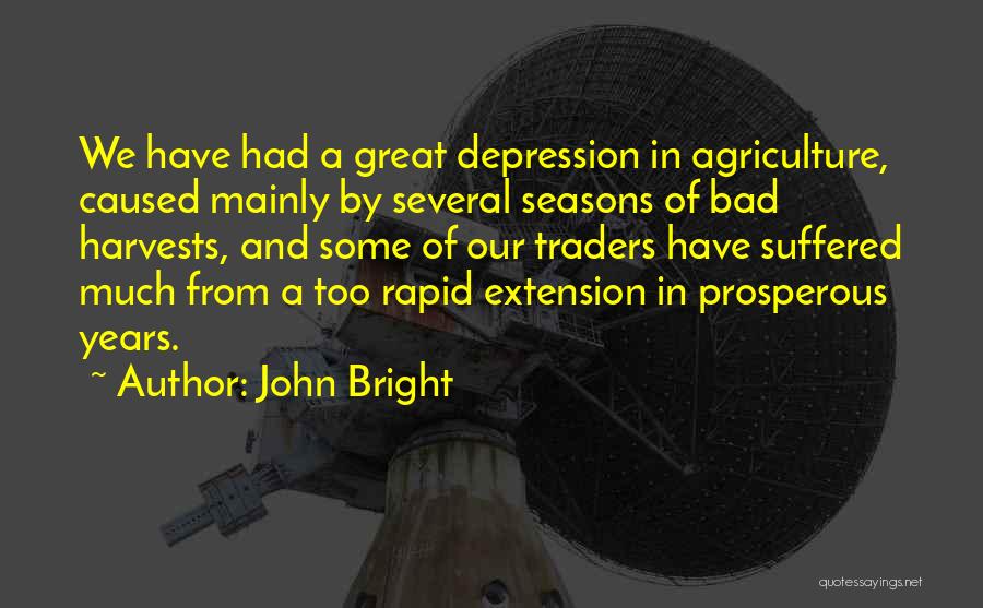 How Bad The Great Depression Was Quotes By John Bright