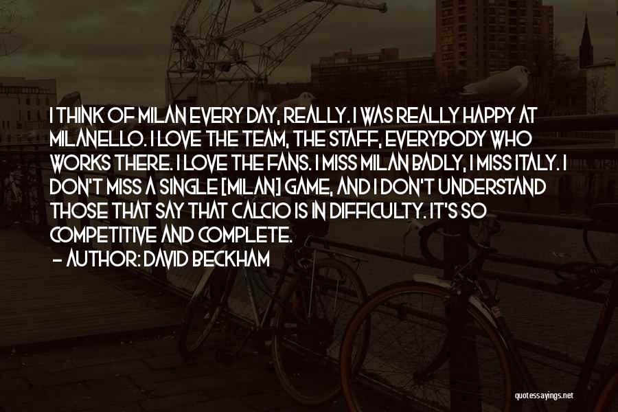 How Badly I Miss You Quotes By David Beckham