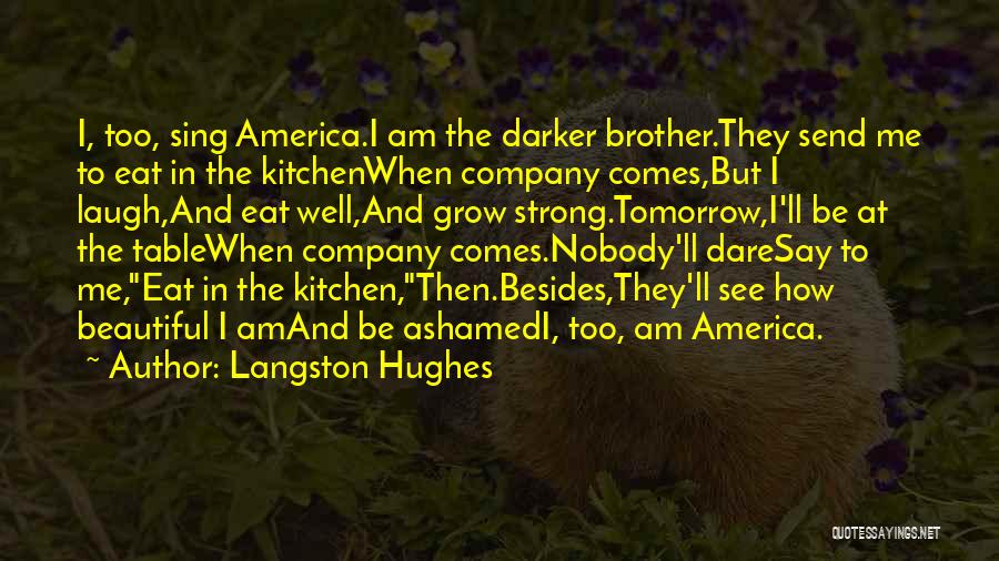 How Beautiful Am I Quotes By Langston Hughes