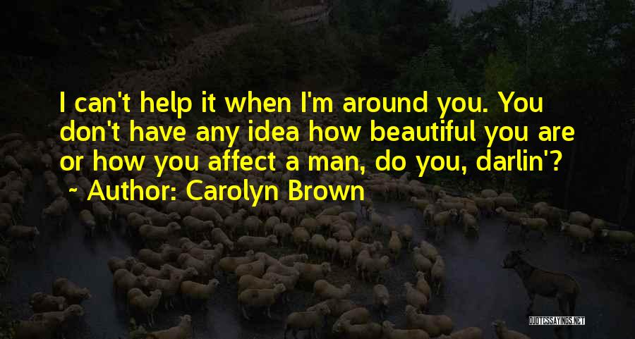 How Beautiful Are You Quotes By Carolyn Brown