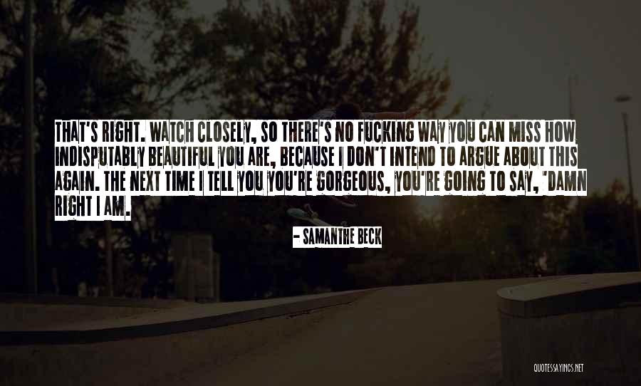 How Beautiful I Am Quotes By Samanthe Beck How Beautiful I Am Quotes By Samanthe Beck