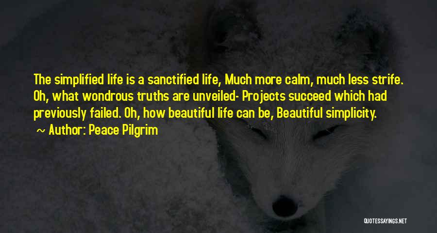 How Beautiful Life Can Be Quotes By Peace Pilgrim