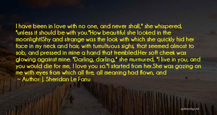How Beautiful Love Is Quotes By J. Sheridan Le Fanu