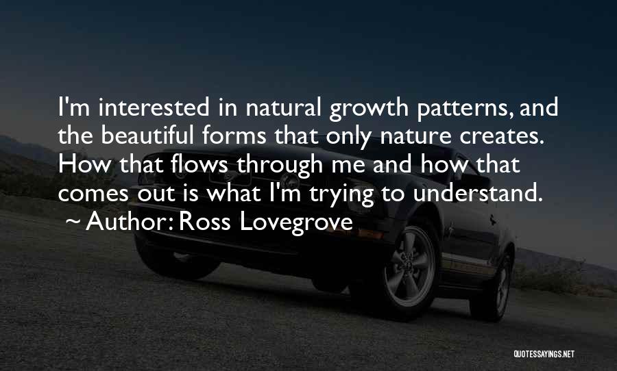 How Beautiful Nature Is Quotes By Ross Lovegrove