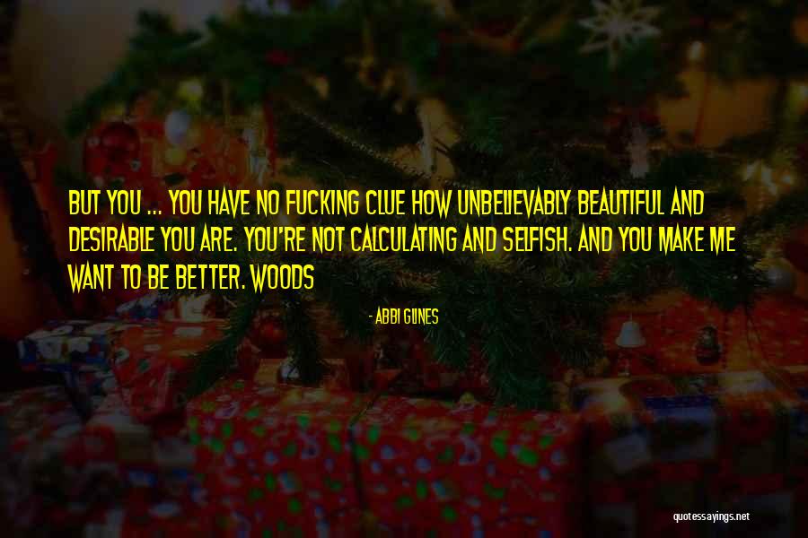 How Beautiful You Are To Me Quotes By Abbi Glines How Beautiful You Are To Me Quotes By Abbi Glines