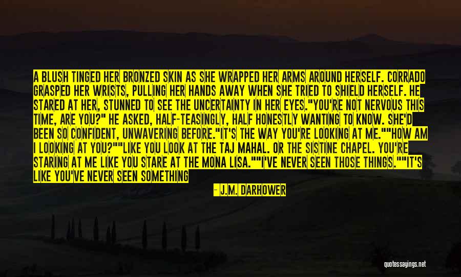 How Beautiful You Are To Me Quotes By J.M. Darhower How Beautiful You Are To Me Quotes By J.M. Darhower