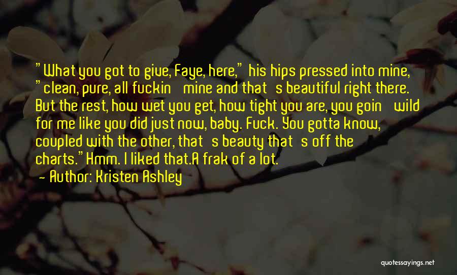 How Beautiful You Are To Me Quotes By Kristen Ashley
