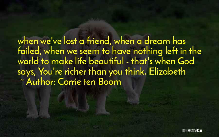 How Beautiful Your Friend Is Quotes By Corrie Ten Boom