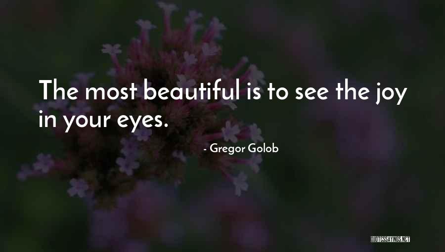 How Beautiful Your Friend Is Quotes By Gregor Golob