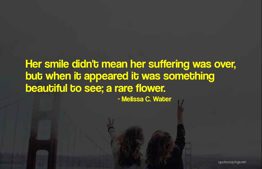 How Beautiful Your Friend Is Quotes By Melissa C. Water