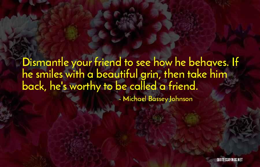 How Beautiful Your Friend Is Quotes By Michael Bassey Johnson