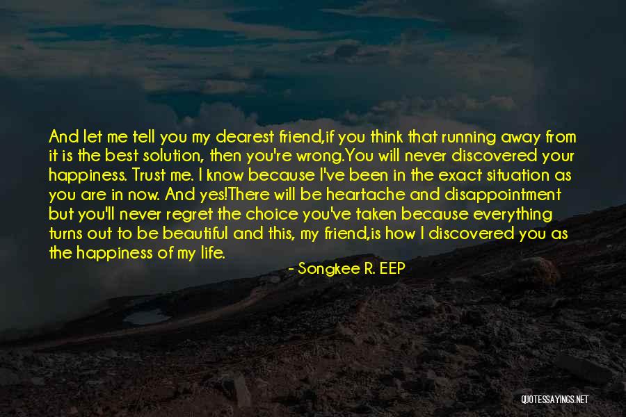 How Beautiful Your Friend Is Quotes By Songkee R. EEP How Beautiful Your Friend Is Quotes By Songkee R. EEP