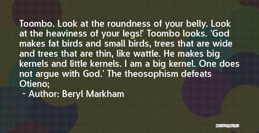 How Big Is Your God Quotes By Beryl Markham