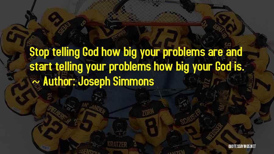 How Big Is Your God Quotes By Joseph Simmons