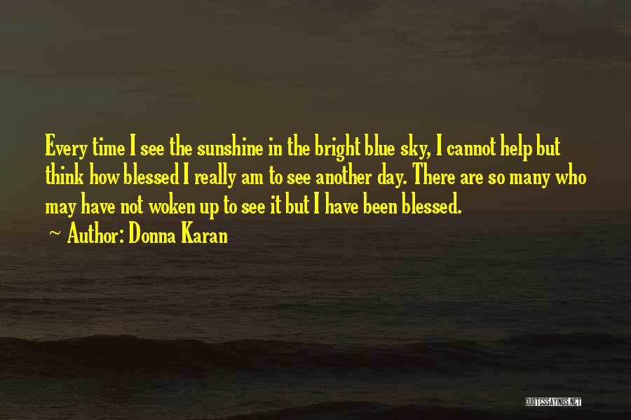 How Blessed Am I Quotes By Donna Karan