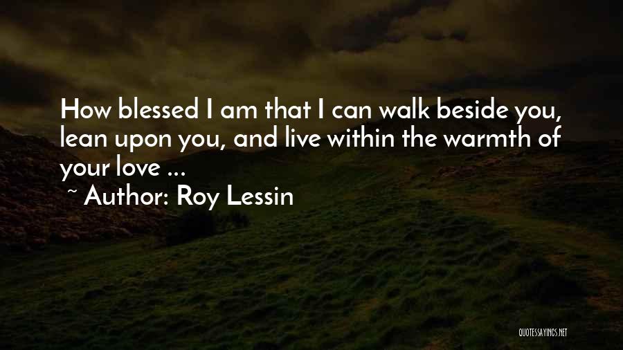 How Blessed Am I Quotes By Roy Lessin