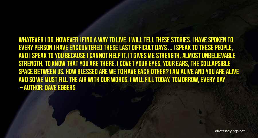 How Blessed We Are Quotes By Dave Eggers