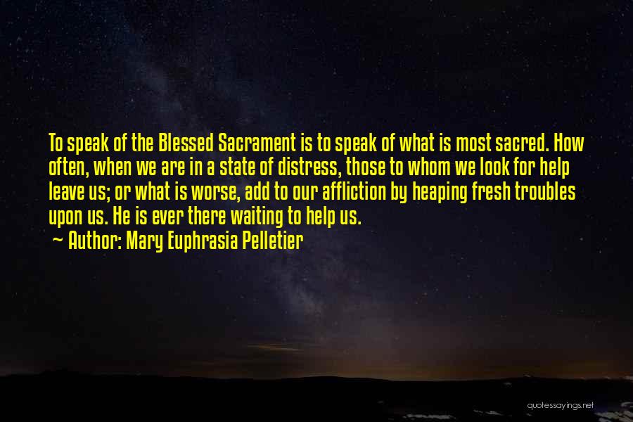 How Blessed We Are Quotes By Mary Euphrasia Pelletier