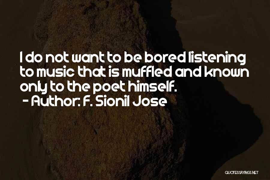 How Bored Am I Quotes By F. Sionil Jose