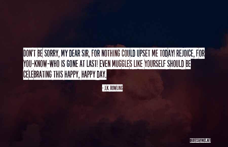 How Can I Be Happy Without You Quotes By J.K. Rowling