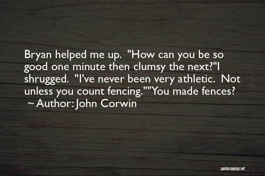 How Can I Be So Stupid Quotes By John Corwin