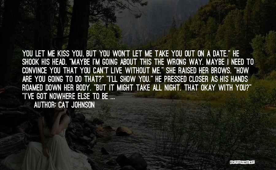How Can I Be Without You Quotes By Cat Johnson