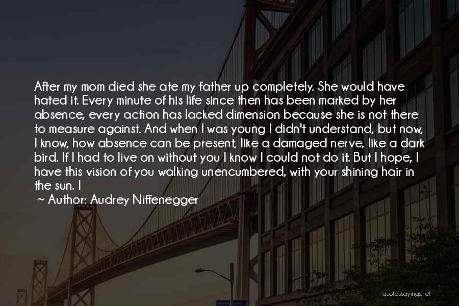 How Can I Live Without You Quotes By Audrey Niffenegger