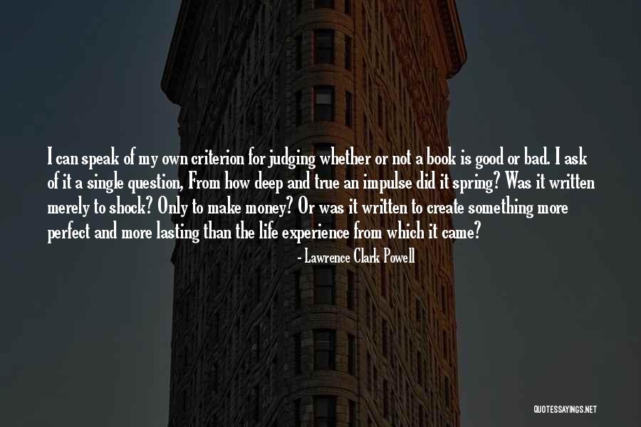 How Can I Make My Own Quotes By Lawrence Clark Powell How Can I Make My Own Quotes By Lawrence Clark Powell