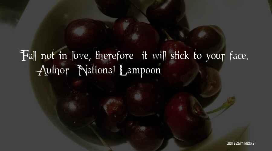 How Can I Not Fall In Love With You Quotes By National Lampoon