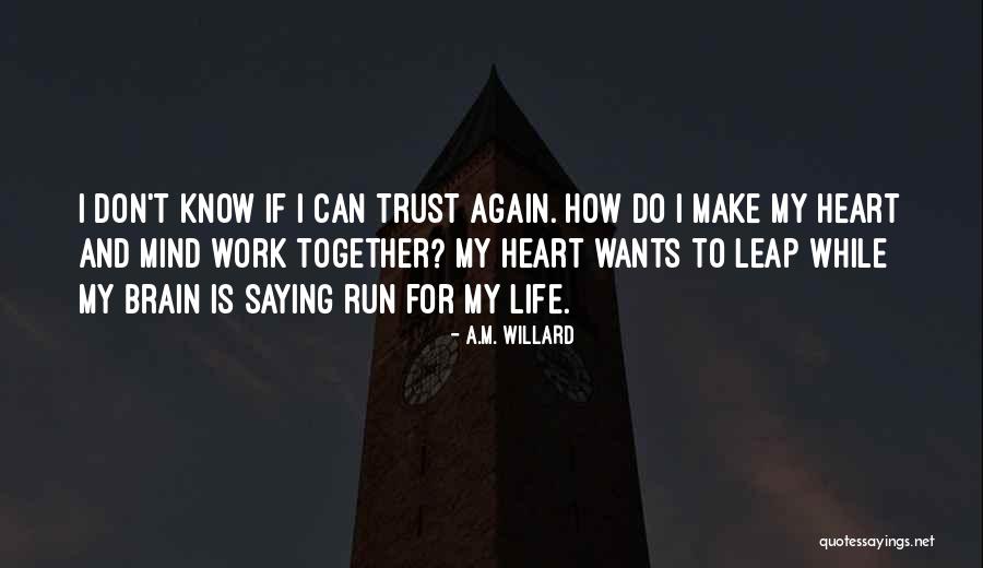 How Can I Trust Quotes By A.M. Willard How Can I Trust Quotes By A.M. Willard