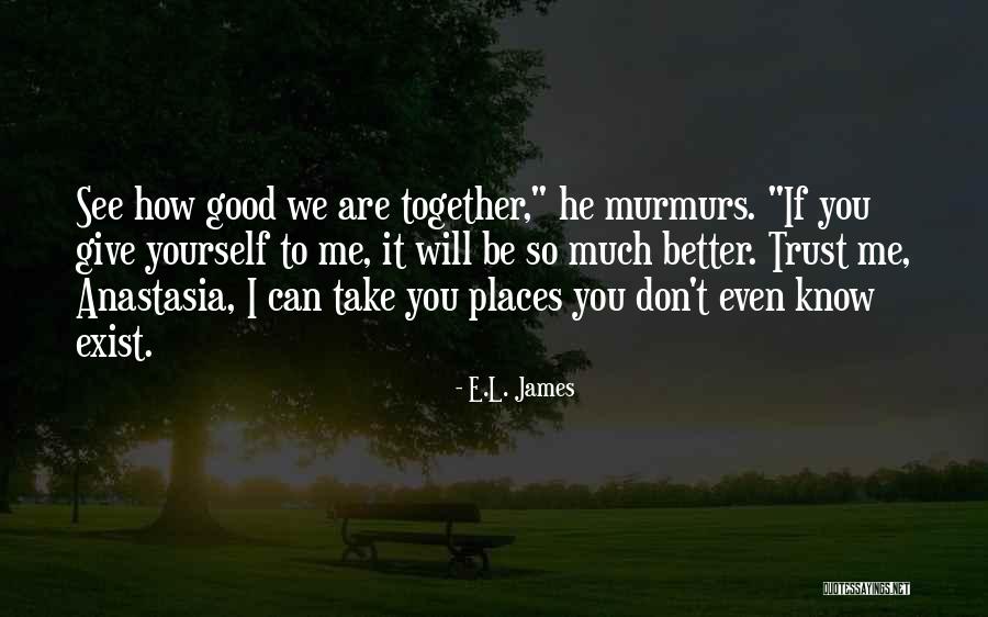How Can I Trust Quotes By E.L. James How Can I Trust Quotes By E.L. James