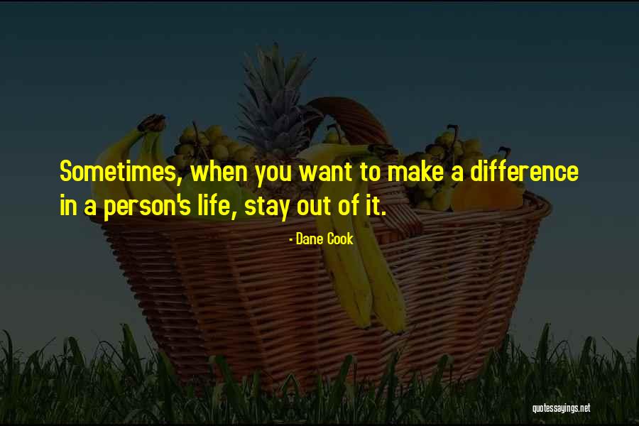 How Can One Person Make A Difference Quotes By Dane Cook How Can One Person Make A Difference Quotes By Dane Cook