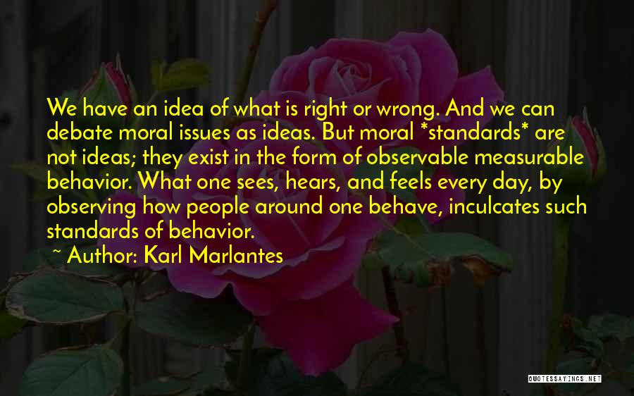 How Can Something So Wrong Feels So Right Quotes By Karl Marlantes