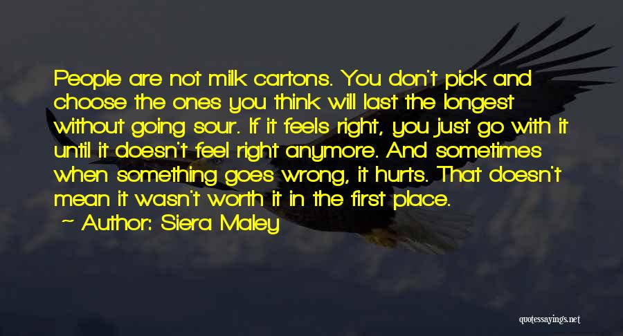 How Can Something So Wrong Feels So Right Quotes By Siera Maley