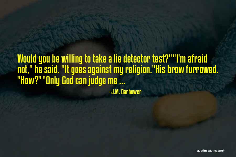 How Can You Judge Me Quotes By J.M. Darhower How Can You Judge Me Quotes By J.M. Darhower