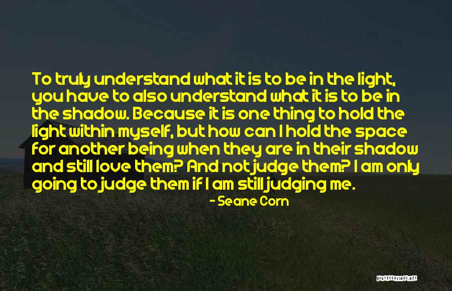 How Can You Judge Me Quotes By Seane Corn How Can You Judge Me Quotes By Seane Corn