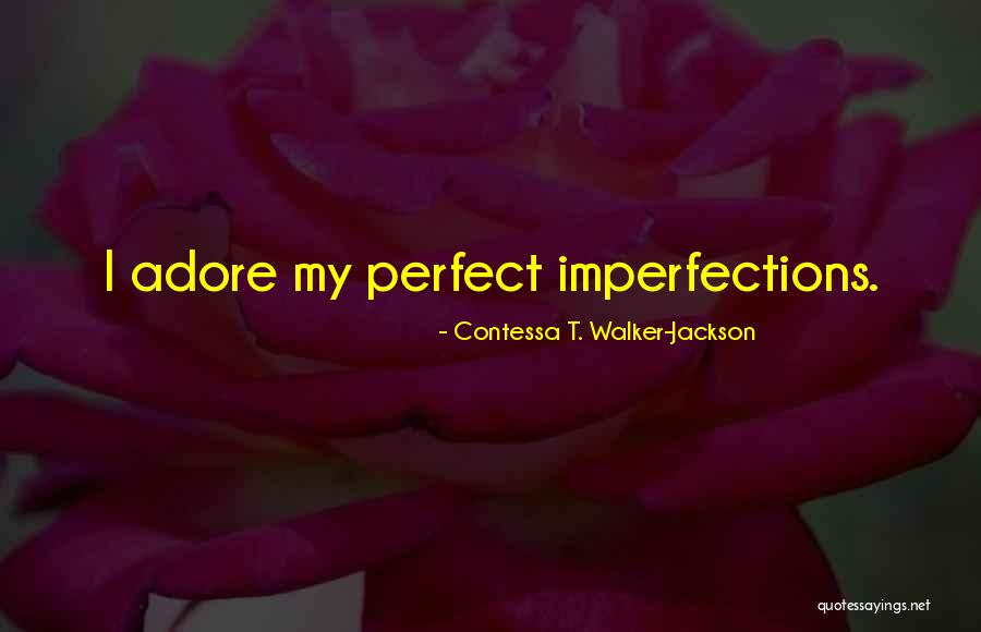 How Can You Not Adore Him Quotes By Contessa T. Walker-Jackson