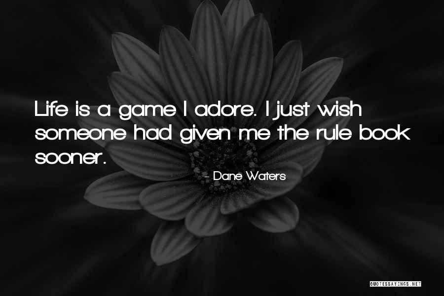 How Can You Not Adore Him Quotes By Dane Waters
