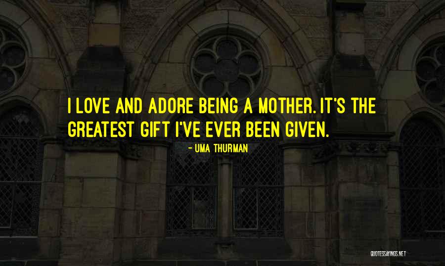 How Can You Not Adore Him Quotes By Uma Thurman