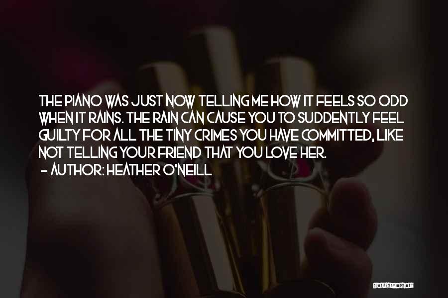 How Can You Not Love Me Quotes By Heather O'Neill