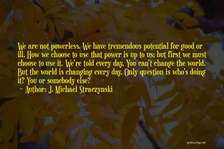 How Change Is Good Quotes By J. Michael Straczynski