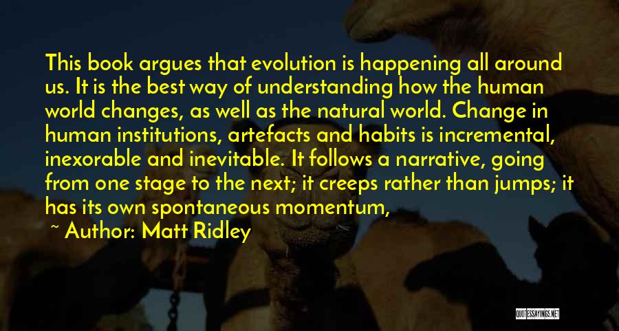 How Change Is Inevitable Quotes By Matt Ridley